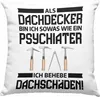 Trendation - Dachdecker Geschenk Deko-Kissen mit Füllung Produktbild-Vorschau 1