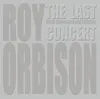 Orbison,Roy-The Last Concert Produktbild-Vorschau 1