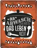 Der Abwasch kann warten, das Leben nicht Metallschild XXL Produktbild-Vorschau 1