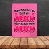 Manchmal bist du echt ein Arsch Metallschild in 15x20 cm Produktbild-Vorschau 4