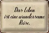 Blechschild Spruch 30x20cm das Leben ist wundersame Reise Produktbild-Vorschau 1