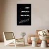 Posterpapier Poster - If Not Now, When? 60x90 cm Text Produktbild-Vorschau 2