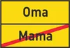 Oma Mama Schild Ortsschild A1 (594x841mm) Produktbild-Vorschau 1