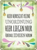 Metallschild mit Spruch: Hier herrscht keine Unordnung, ... Produktbild-Vorschau 1