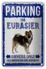 Blechschild Spruch 12x18cm parking for Eurasier Hund Produktbild-Vorschau 1