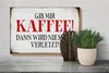 Holzschild Spruch 30x20cm gib Kaffee dann niemand verletzt Produktbild-Vorschau 4