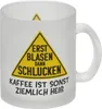 Erst blasen dann schlucken Glas Tasse mit Spruch Produktbild-Vorschau 1