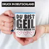 Trendation - Du Bist Geil Mach Weiter So - Lustige Tasse Produktbild-Vorschau 2