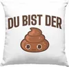 Trendation - Du Bist Der Shit Lustige Deko-Kissen mit Produktbild-Vorschau 1