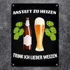 Anstatt zu heizen trink ich lieber Weizen Metallschild in Produktbild-Vorschau 2