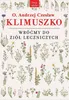 Wróćmy do ziół leczniczych - Andrzej Czesław Klimuszko Podgląd zdjęcia produktu 1