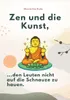 Zen Und Die Kunst, Den Leuten Nicht Auf Die Schnauze Zu Produktbild-Vorschau 1