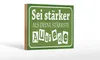Holzschild Spruch 18x12cm sei stärker als deine Ausrede Produktbild-Vorschau 1