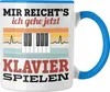 Trendation - Mir Reichts Ich Gehe Klavier Spielen Tasse Produktbild-Vorschau 1
