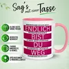 Tasse Abschied – „Endlich bist du weg“ – Abschiedsgeschenk Produktbild-Vorschau 2