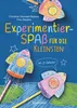 Experimentierspaß für die Kleinsten. 25 leichte Experimente Produktbild-Vorschau 1