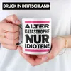 Trendation - Alter Katasrophe Nur Idioten Tasse Geschenk Produktbild-Vorschau 2