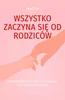Wszystko zaczyna się od rodziców Anteprima dell’immagine prodotto 1