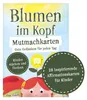 Blumen im Kopf Mutmachkarten: Gute Gedanken für jeden Tag Produktbild-Vorschau 1