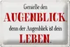 Blechschild Spruch 30x20cm genieße den Augenblick Leben Produktbild-Vorschau 1