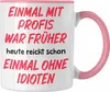 Trendation - Einmal Mit Profis War Früher Heute Reicht Produktbild-Vorschau 1