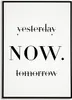 Yesterday Tomorrow NOW Poster – Motivationsposter Wandbild Produktbild-Vorschau 1