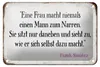 Blechschild Spruch 18x12cm Frau macht nie Mann zum Narren Produktbild-Vorschau 1