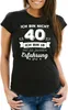 Damen T-Shirt Ich bin nicht 40 sondern ich bin 18 mit 22 Produktbild-Vorschau 1