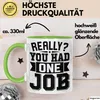 Humor Tasse Geschenk Really You Had One Job Geschenkidee Produktbild-Vorschau 3