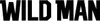 The image shows the words "WILD MAN" in large, bold, black letters against a white background. Produktbild-Vorschau