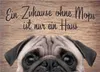 Türmatte Mops Spruch lustig in 50x70 cm als Fussabtreter Produktbild-Vorschau 1