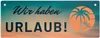 Wir haben Urlaub Metallschild mit Sonnenaufgang und Palmen Produktbild-Vorschau 1