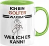 Golfer Geschenk Tasse Lustiger Spruch Ich Bin Golfer Warum Produktbild-Vorschau 1