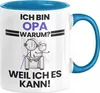 Opa Geschenk Tasse Lustiger Spruch Ich Bin Opa Warum Weil Produktbild-Vorschau 1