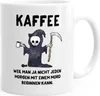 Kaffeetasse Kaffee weil man ja nicht jeden Morgen mit einem Produktbild-Vorschau 1