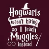 Hogwarts no estaba contratando, así que enseño a muggles. Vista previa de la imagen del producto 3