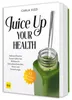 Juice Up Your Health Produktbild-Vorschau 1