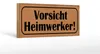 Holzschild Hinweis 27x10cm Vorsicht Heimwerker Produktbild-Vorschau 1