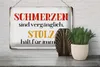 Blechschild Spruch 30x20cm Schmerzen Stolz hält für immer Produktbild-Vorschau 5