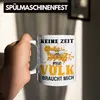 Trendation - Keine Zeit Mein Volk Braucht Mich Tasse Produktbild-Vorschau 4
