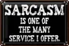 Blechschild Spruch 30x20cm Sarcasm is one of many service Produktbild-Vorschau 1
