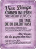Metallschild mit Spruch: Vier Dinge kommen im Leben ... Produktbild-Vorschau 1