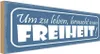 vianmo Holzschild 10x27 cm um zu leben braucht man Freiheit Produktbild-Vorschau 1