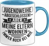 Jugendweihe Abgeschlossen Tasse Geschenk Aber Meine Eltern Produktbild-Vorschau 1