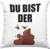 Trendation - Du Bist Der Shit Lustige Deko-Kissen mit Produktbild-Vorschau 1