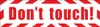INDIGOS UG - Magnetschild "Don't Touch Do Not" mit Rahmen Produktbild-Vorschau 1
