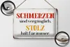Blechschild Spruch 30x20cm Schmerzen Stolz hält für immer Produktbild-Vorschau 3