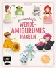 Zauberhafte Wende-Amigurumis häkeln mit @chibiscraft Produktbild-Vorschau 1