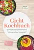 Gicht Kochbuch: Die leckersten entzündungshemmenden Rezepte Produktbild-Vorschau 2