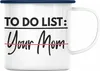 Trendation - To Do List Your Mom Emaille Tasse Geschenk Produktbild-Vorschau 1